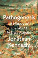 Pathogenesis: A History of the World in Eight Plag