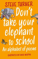 Don't Take Your Elephant to School: An Alphabet of by Phoenix Books