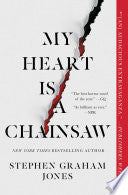 My Heart Is a Chainsaw