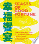 Feasts of Good Fortune: 75 Recipes for a Year of C by Phoenix Books