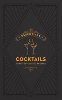 ESSENTIALS: Cocktails: Over 500 Classic Recipes by Phoenix Books