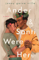 Ander & Santi Were Here: A Novel by Phoenix Books