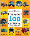 First 100 Padded: Primeros 100 camiones y cosas qu by Phoenix Books