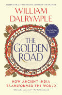 Golden Road: How Ancient India Transformed the Wor by Phoenix Books