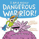 I Am a Highly Dangerous Warrior! by Phoenix Books