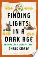 Finding Lights in a Dark Age: Sharing Land, Work a by Phoenix Books
