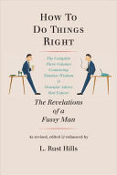 How to Do Things Right : The Revelations of a Fuss by Phoenix Books