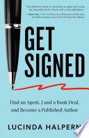 Get Signed: Find an Agent, Land a Book Deal, and B by Phoenix Books