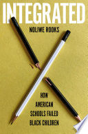 Integrated: How American Schools Failed Black Chil by Phoenix Books