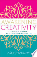 Awakening Creativity A Sacred Journey to Reclaim Y by Phoenix Books