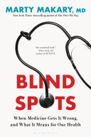 Blind Spots: When Medicine Gets It Wrong, and What by Phoenix Books