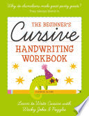 Beginner's Cursive Handwriting Workbook: Learn to by Phoenix Books