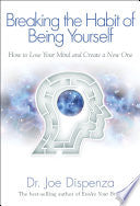 Breaking the Habit of Being Yourself : How to Lose by Phoenix Books