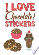 I Love Chocolate! Stickers by Phoenix Books