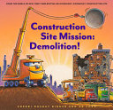 Construction Site Mission: Demolition! by Phoenix Books