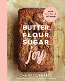 Butter, Flour, Sugar, Joy: Simple Sweet Desserts f by Phoenix Books