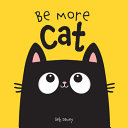 Be More Cat by Phoenix Books