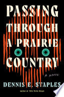 Passing Through a Prairie Country: A Novel