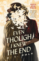 Even Though I Knew the End by Phoenix Books