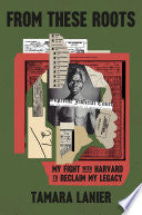 From These Roots: My Fight with Harvard to Reclaim by Phoenix Books