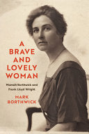 Brave and Lovely Woman: Mamah Borthwick and Frank by Phoenix Books