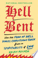 Hell Bent: How the Fear of Hell Holds Christians B by Phoenix Books