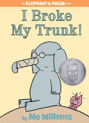 I Broke My Trunk! (An Elephant and Piggie Book) by Phoenix Books