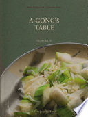 A-Gong's Table: Vegan Recipes from a Taiwanese Hom by Phoenix Books