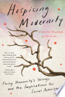 Hospicing Modernity: Facing Humanity's Wrongs and by Phoenix Books