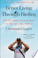 Better Living Through Birding: Notes from a Black by Phoenix Books