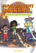 Magnificent Makers #9: Rolling Through the Rock Cy