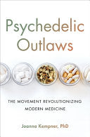 Psychedelic Outlaws: The Movement Revolutionizing
