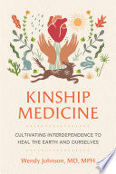 Kinship Medicine: Cultivating Interdependence to H by Phoenix Books