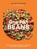 One Pan Beans: Creative Recipes Using Beans, Chick