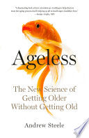 Ageless The New Science of Getting Older Without G by Phoenix Books