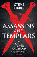 Assassins and Templars A Battle in Myth and Blood by Phoenix Books