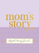 Mom's Story - A Guided, Keepsake Memory Journal (D