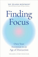 Finding Focus: Own Your Attention in an Age of Dis by Phoenix Books