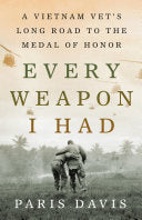 Every Weapon I Had: A Vietnam Vet's Long Road to t by Phoenix Books