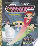 Big, Terrible Trouble? (the Powerpuff Girls) by Phoenix Books