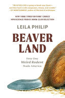 Beaverland: How One Weird Rodent Made America by Phoenix Books