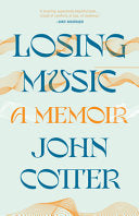 Losing Music: A Memoir of Art, Pain, and Transform