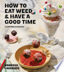 How to Eat Weed and Have a Good Time: A Cannabis C by Phoenix Books