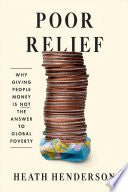 Poor Relief Why Giving People Money Is Not the Ans