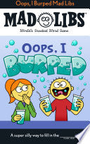 Oops, I Burped Mad Libs