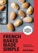 French Bakes Made Simple: From macaron to millefeu by Phoenix Books