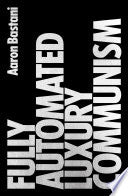 Fully Automated Luxury Communism by Phoenix Books