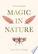 Practical Guide to Magic in Nature