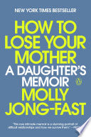 How to Lose Your Mother