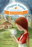 Magical Animal Adoption Agency, Book 1 Clover's Lu